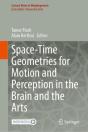 Space-Time Geometries For Motion And Perception In The Brain And The Arts - Preview