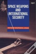 Space Weapons And International Security