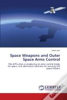 Space Weapons And Outer Space Arms Control
