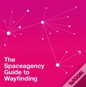 Spaceagency Guide To Wayfinding