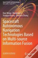 Spacecraft Autonomous Navigation Technologies Based On Multi-Source Information Fusion