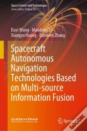 Spacecraft Autonomous Navigation Technologies Based On Multi-Source Information Fusion