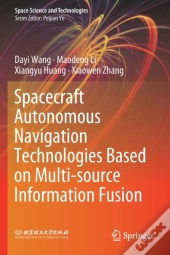 Spacecraft Autonomous Navigation Technologies Based On Multi-Source Information Fusion