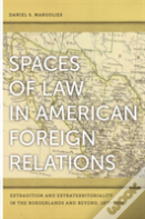 Spaces Of Law In American Foreign Relations