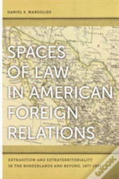 Spaces Of Law In American Foreign Relations