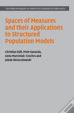 Capa do artigo Spaces Of Measures And Their Applications To Structured Population Models