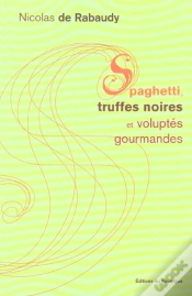 Capa do artigo Spaghetti, Truffes Noires Et Voluptes Gourmandes