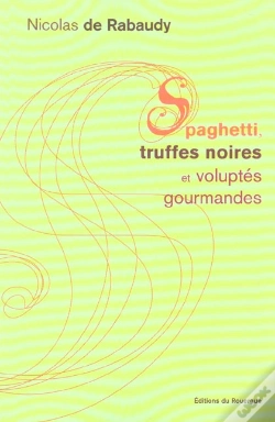 Capa do artigo Spaghetti, Truffes Noires Et Voluptes Gourmandes