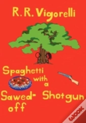 Spaghetti With A Sawed-Off Shotgun