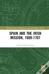 Spain And The Irish Mission, 1609-1707