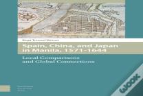 Spain, China, And Japan In Manila, 1571-1644
