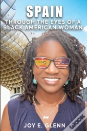 Spain Through The Eyes Of A Black Americ