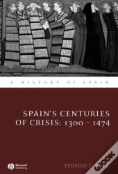 Spain'S Centuries Of Crisis