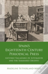 Spain'S Eighteenth-Century Periodical Press