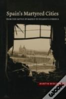 Spains Martyred Cities