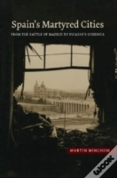 Spains Martyred Cities