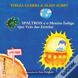 Spaltron e o Menino Índigo Que Veio das Estrelas