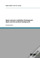 Spam Und Sein Rechtlicher Hintergrund - Spam And The Juridical Background