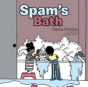 Spam'S Bath - Preview
