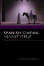 Spanish Cinema Against Itself - Preview