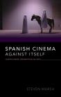 Spanish Cinema Against Itself - Preview