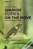 Spanish Clitics On The Move