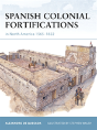 Spanish Colonial Fortifications In North America 1565â€“1822 - Preview