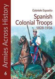 Spanish Colonial Troops 1828-1936