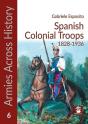 Spanish Colonial Troops 1828-1936 - Preview