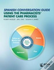 Spanish Conversation Guide Using The Pharmacists' Patient Care Process