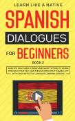 Spanish Dialogues For Beginners Book 2