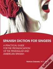 Spanish Diction For Singers: A Guide To