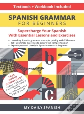 Spanish Grammar For Beginners Textbook + Workbook Included