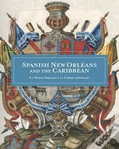 Spanish New Orleans And The Caribbean