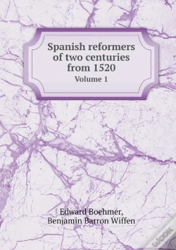 Capa do artigo Spanish Reformers Of Two Centuries From 1520 Volume 1