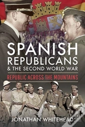 Spanish Republicans And The Second World War