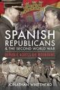 Spanish Republicans And The Second World War - Preview