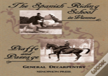 'Spanish Riding School' And 'Piaffe And Passage' By Decarpentry