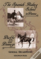 'Spanish Riding School' And 'Piaffe And Passage' By Decarpentry