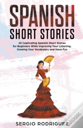 Spanish Short Stories: 20 Captivating Sp