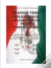 Capa do artigo Spanish Verb Conjugation: A Hands-On Guide To The 7 Simple Tenses