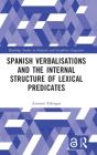 Spanish Verbalisations And The Internal Structure Of Lexical Predicates - Preview