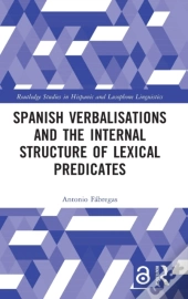 Spanish Verbalisations And The Internal Structure Of Lexical Predicates