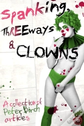 Spanking, Threeways And Clowns
