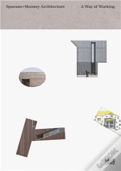 Sparano + Mooney Architecture A Way Of Working /Anglais