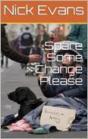Spare Some Change Please - Preview