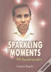 Sparkling Moments (An Autobiography)