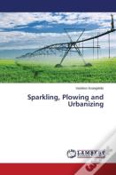 Sparkling, Plowing And Urbanizing