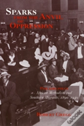 Sparks From The Anvil Of Oppression