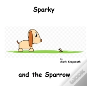 Sparky And The Sparrow